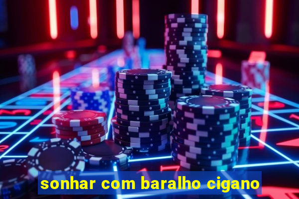 sonhar com baralho cigano